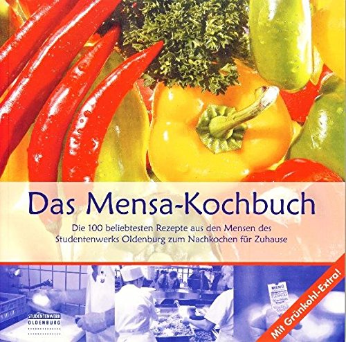 9783899950434: Das Mensa-Kochbuch: Die 100 beliebtesten Rezepte aus den Mensen des Studentenwerks Oldenburg zum Nachkochen fr Zuhause
