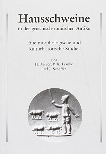 Beispielbild fr Hausschweine in der griechisch-rmischen Antike Eine morphologische und kulturhistorische Studie. zum Verkauf von Die Wortfreunde - Antiquariat Wirthwein Matthias Wirthwein