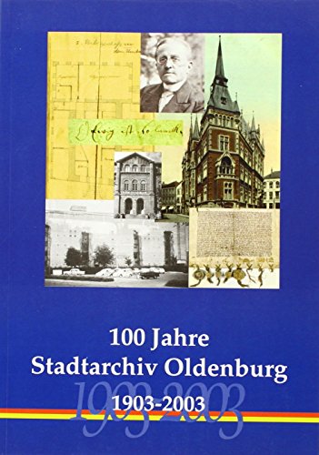 9783899951592: 100 Jahre Stadtarchiv Oldenburg: 1903-2003