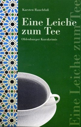 Imagen de archivo de Eine Leiche zum Tee.Oldeburger Kurzkrimi. Eine Leiche zum Tee a la venta por medimops