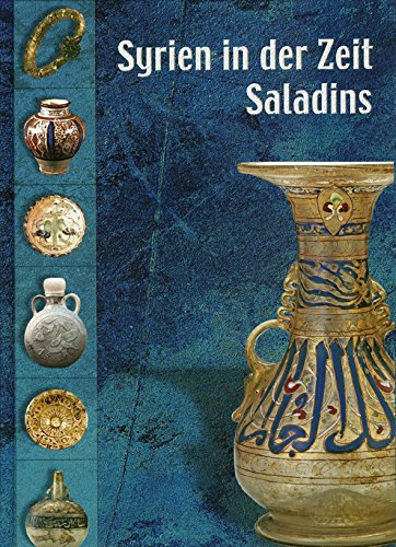 Syrien in der Zeit Saladins Begleitschrift zur Sonderausstellung Saladin und die Kreuzfahrer im Landesmuseum für Natur und Mensch vom 5.3. bis 2.7.2006 Karen Ermete, Gudrun Gleba Schriftenreihe des Landesmuseums für Natur und Mensch Oldenburg ; 42 syrische Geschichte Damaskus Aleppo Palmyra Historiker Ausstellung im Landesmuseum für Natur und Mensch in Oldenburg Niedersächsisches Landesmuseum Oldenburg Kunst Musik Theater Malerei Plastik Ausstellungskataloge Kunst Jonsson, Lars Landesmuseum Natur und Mensch Oldenburg Hunte Oldenburg Stadt Museen - Karen Ermete, Gudrun Gleba (Autoren) Landesmuseum für Natur und Mensch in Oldenburg Niedersächsisches Landesmuseum Oldenburg Mamoun Fansa