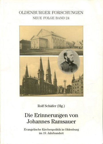 9783899954371: Die Erinnerungen von Johannes Ramsauer: Evangelische Kirchenpolitik in Oldenburg im 19. Jahrhundert