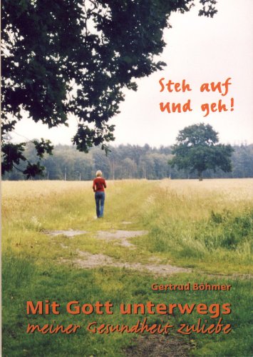 Stock image for Steh auf und geh!: Mit Gott unterwegs, meiner Gesundheit zuliebe for sale by medimops