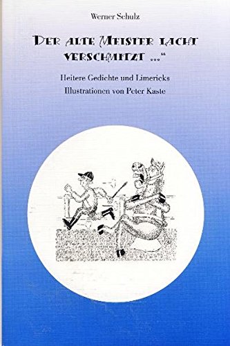 Stock image for Der alte Meister lacht verschmitzt.: Heitere Gedichte und Limericks for sale by medimops