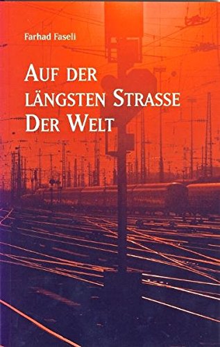 9783899957112: Faseli, F: Auf der lngsten Strae der Welt