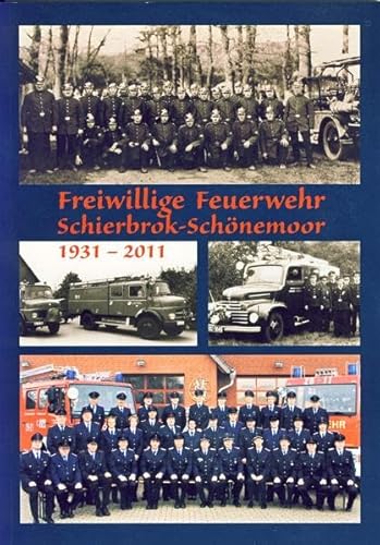 Freiwillige Feuerwehr Schierbrok-Schönemoor: 1931 - 2011 - Lüdecke, Werner, Meyer, Werner