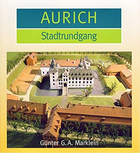 Aurich: Stadtrundgang - Marklein, Günter A