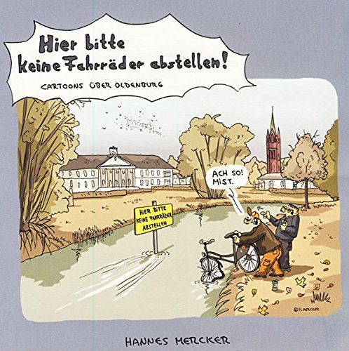 Beispielbild fr Hier bitte keine Fahrrder abstellen!: Cartoons ber Oldenburg zum Verkauf von medimops