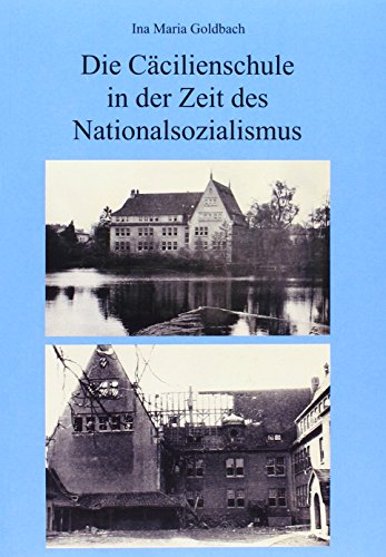Die Cäcilienschule in der Zeit des Nationalsozialismus (Oldenburger Studien) - Goldbach Ina Maria