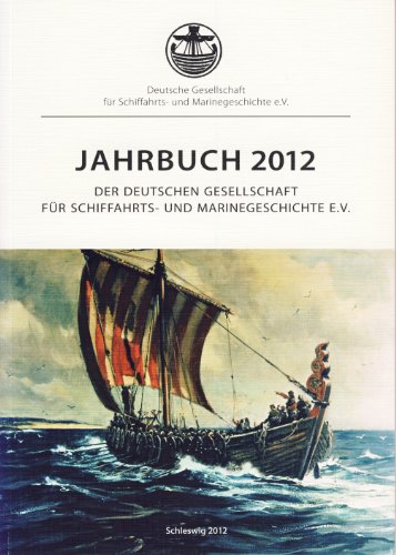 Imagen de archivo de Jahrbuch 2012 der Deutschen Gesellschaft fr Schifffahrts- und Marinegeschichte e.V. a la venta por medimops