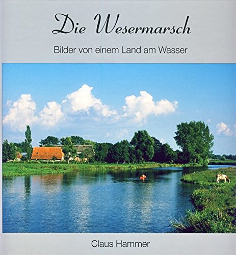 Stock image for Die Wesermarsch: Land am Wasser for sale by medimops