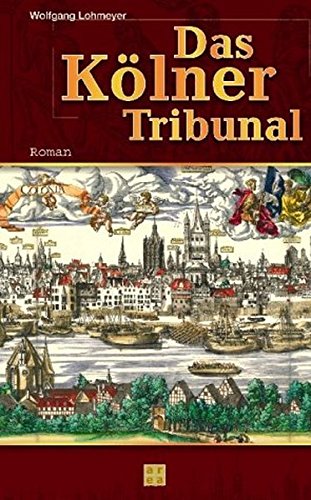 Beispielbild fr Das Klner Tribunal : Roman. zum Verkauf von Versandantiquariat Schfer
