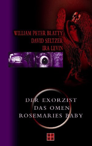 Beispielbild fr Der Exorzist. Das Omen. Rosemaries Baby. 3 Romane in einem Band zum Verkauf von medimops