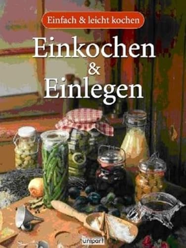 Einkochen und Einlegen - Unknown Author