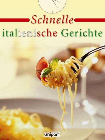 Beispielbild fr Schnelle italienische Gerichte zum Verkauf von medimops