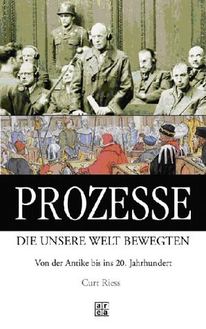 Beispielbild fr Prozesse, die unsere Welt bewegten (Gebundene Ausgabe) von Curt Riess (Autor) zum Verkauf von Nietzsche-Buchhandlung OHG
