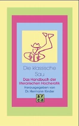 Imagen de archivo de Die klassische Sau - Das Handbuch der literarischen Hocherotik a la venta por 3 Mile Island