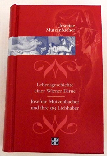 Imagen de archivo de Lebensgeschichte einer Wiener Dirne / Josefine Mutzenbacher und ihre 365 Liebhaber a la venta por 3 Mile Island