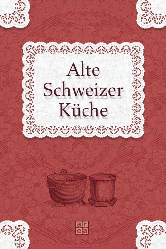 Imagen de archivo de Alte Schweizer Küche a la venta por -OnTimeBooks-