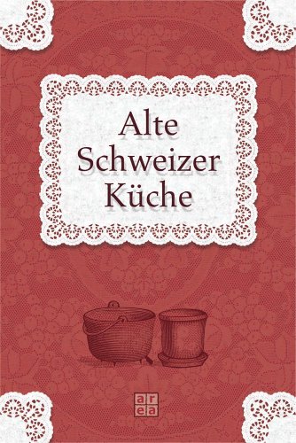 Stock image for Alte Schweizer Küche for sale by -OnTimeBooks-