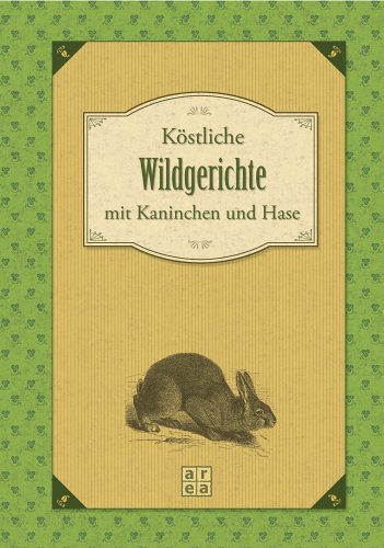 Stock image for Kstliche Wildgerichte mit Kaninchen und Hase for sale by medimops