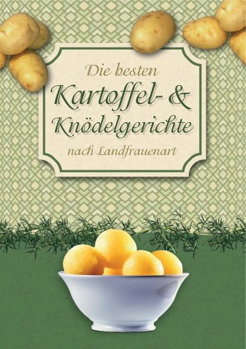Beispielbild fr Die besten Kartoffel-Kndelgerichte nach Landfrauenart zum Verkauf von Hylaila - Online-Antiquariat