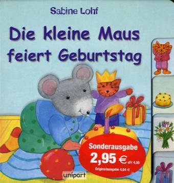 Beispielbild fr Die kleine Maus feiert Geburtstag zum Verkauf von medimops