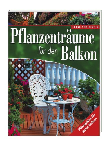 Beispielbild fr Pflanzentrume fr den Balkon zum Verkauf von Leserstrahl  (Preise inkl. MwSt.)