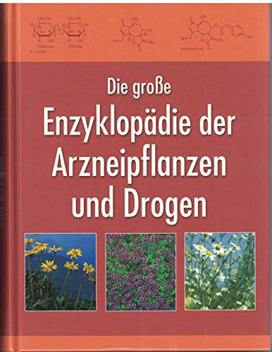 Die große Enzyklopädie der Arzneipflanzen und Drogen in zwei Bänden (in einem Buch)