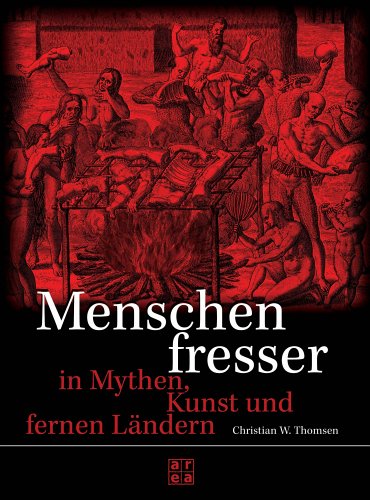 Stock image for Menschenfresser. In Mythen, Kunst und fernen Lndern for sale by medimops