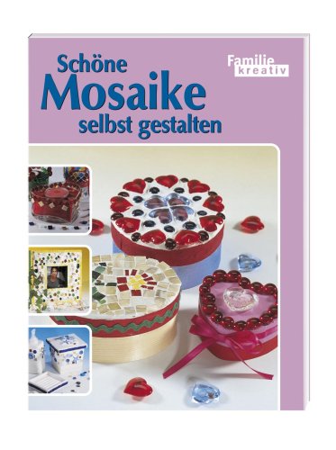 Stock image for Schne Mosaike selbst gestalten for sale by Versandantiquariat Felix Mcke