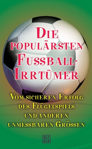 Stock image for Die populrsten Fuballirrtmer for sale by Norbert Kretschmann