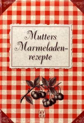 Stock image for Mutters Marmeladenrezepte for sale by Antiquariat Armebooks