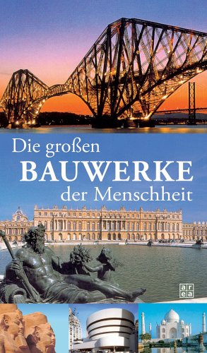 Die grossen Bauwerke der Menschheit. - Henry J. und Trevor [Hrsg.] Howells Cowan