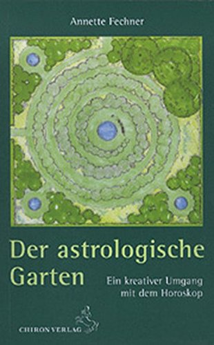 Stock image for Der astrologische Garten. Ein kreativer Umgang mit dem Horoskop for sale by medimops