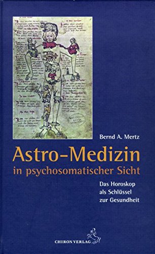 Astro-Medizin in psychosomatischer Sicht - Bernd A. Mertz