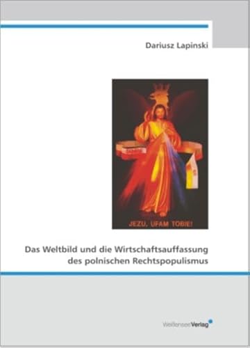 Stock image for Das Weltbild und die Wirtschaftsauffassung des polnischen Rechtspopulismus for sale by Der Ziegelbrenner - Medienversand