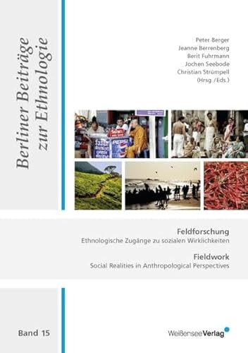 Feldforschung / Fieldwork: Ethnologische Zugänge zu sozialen Wirklichkeiten / Social Realities in Anthropological Perspectives - Unknown Author