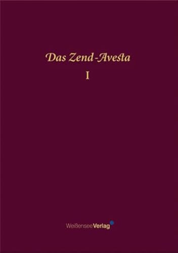 Das Zend-Avesta : Zend-Avesta, Zoroasters lebendiges Wort, worin die Lehren und Meinungen dieses Gesetzgebers von Gott, Welt, Natur, Menschen; desgleichen die Zeremonien des heiligen Dienstes der Parsen usw. aufbewahrt sind. Riga, 1776 bey Johann Friedrich Hartknoch (Hrsg. und Übersichten) - Ulrich Hannemann