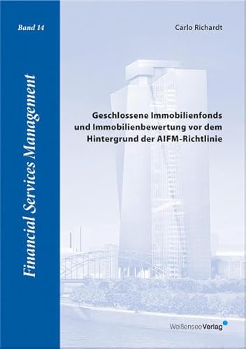 9783899982367: Geschlossene Immobilienfonds und Immobilienbewertung vor dem Hintergrund der AIFM-Richtlinie