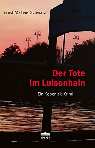 Imagen de archivo de Der Tote im Luisenhain: Ein Kpenick-Krimi a la venta por medimops