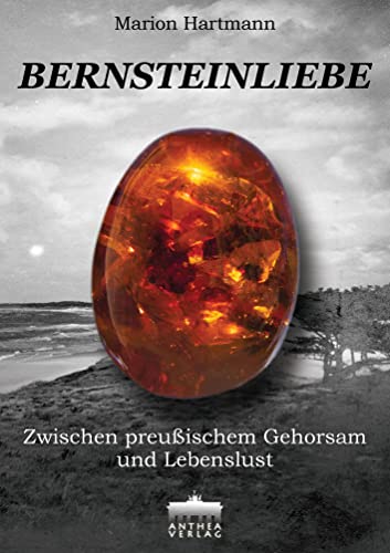 Stock image for BERNSTEINLIEBE: Zwischen preuischem Gehorsam und Lebenslust for sale by medimops