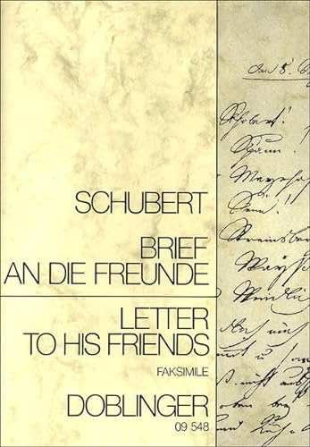 Beispielbild fr Franz Schubert. Brief an die Freunde. Letter to his friends. Faksimile. English version by P. Catty. zum Verkauf von Musikantiquariat Bernd Katzbichler