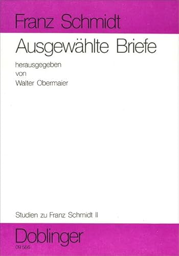 Beispielbild fr Studien zu Franz Schmidt / Ausgewhlte Briefe aus Wiener ffentlichen Sammlungen zum Verkauf von medimops