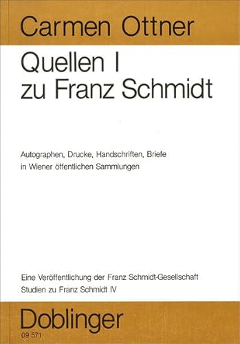 Beispielbild fr Studien zu Franz Schmidt / Zu Franz Schmidt - Autographe, Drucke, Handschriften, Briefe in Wiener ffentlichen Sammlungen: Quellen I zum Verkauf von medimops