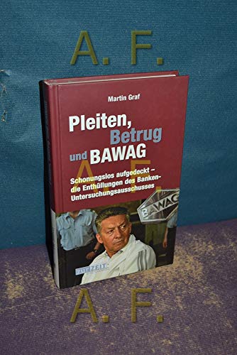 Beispielbild fr Pleiten.Betrug und BAWAG: Schonungslos aufgedeckt - die Enthllungen des Banken-Untersuchungsausschusses zum Verkauf von medimops