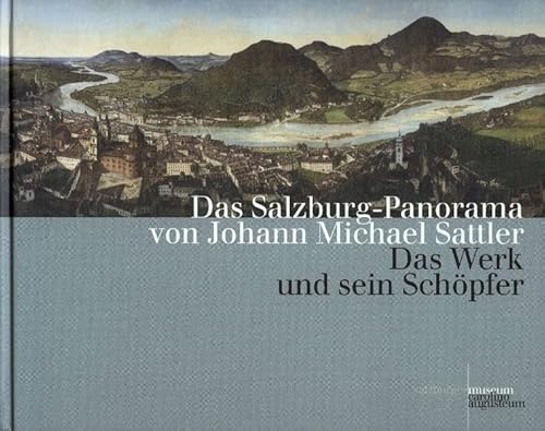 9783900088125: Das Salzburg-Panorama Von Johann Michael Sattler