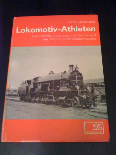 Beispielbild fr Lokomotiv-Athleten: Geschichte, Leistung u. Kurvenlauf d. Sechs- u. Siebenkuppler (Internationales Archiv fu?r Lokomotivgeschichte) (German Edition) zum Verkauf von Wonder Book