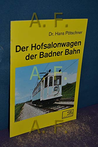 Imagen de archivo de Der Hofsalonwagen der Badner Bahn a la venta por Antiquariat Hans Wger