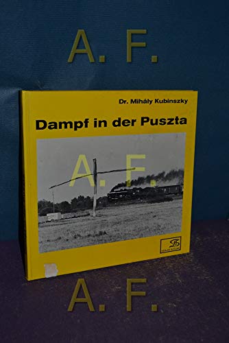 Stock image for Dampf in der Puszta: [ungarische Dampflokomotiven] (German Edition) for sale by My Dead Aunt's Books